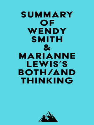 cover image of Summary of Wendy Smith & Marianne Lewis's Both/And Thinking